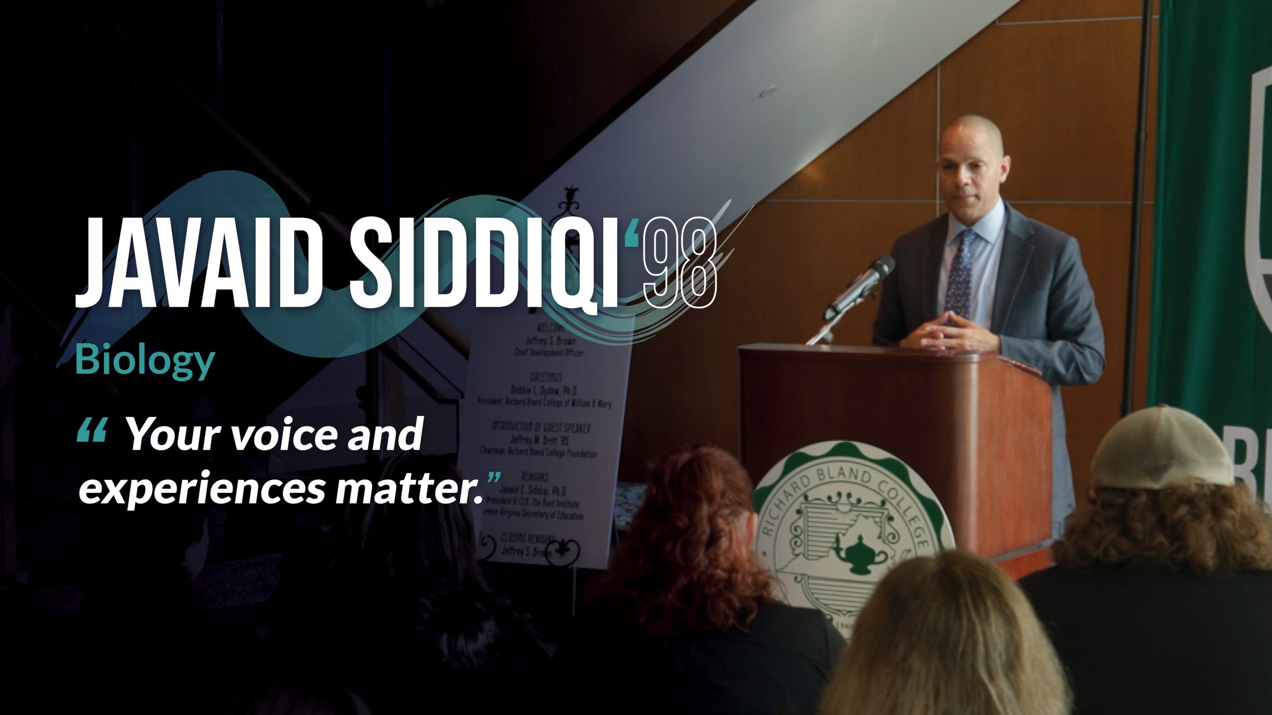 Headline: Javaid Siddiqi (‘98) Major: Biology Quote copy: “Your voice and experiences matter.”